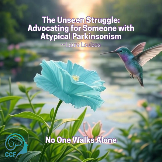 The Unseen Struggle: Advocating for Someone with Atypical Parkinsonism