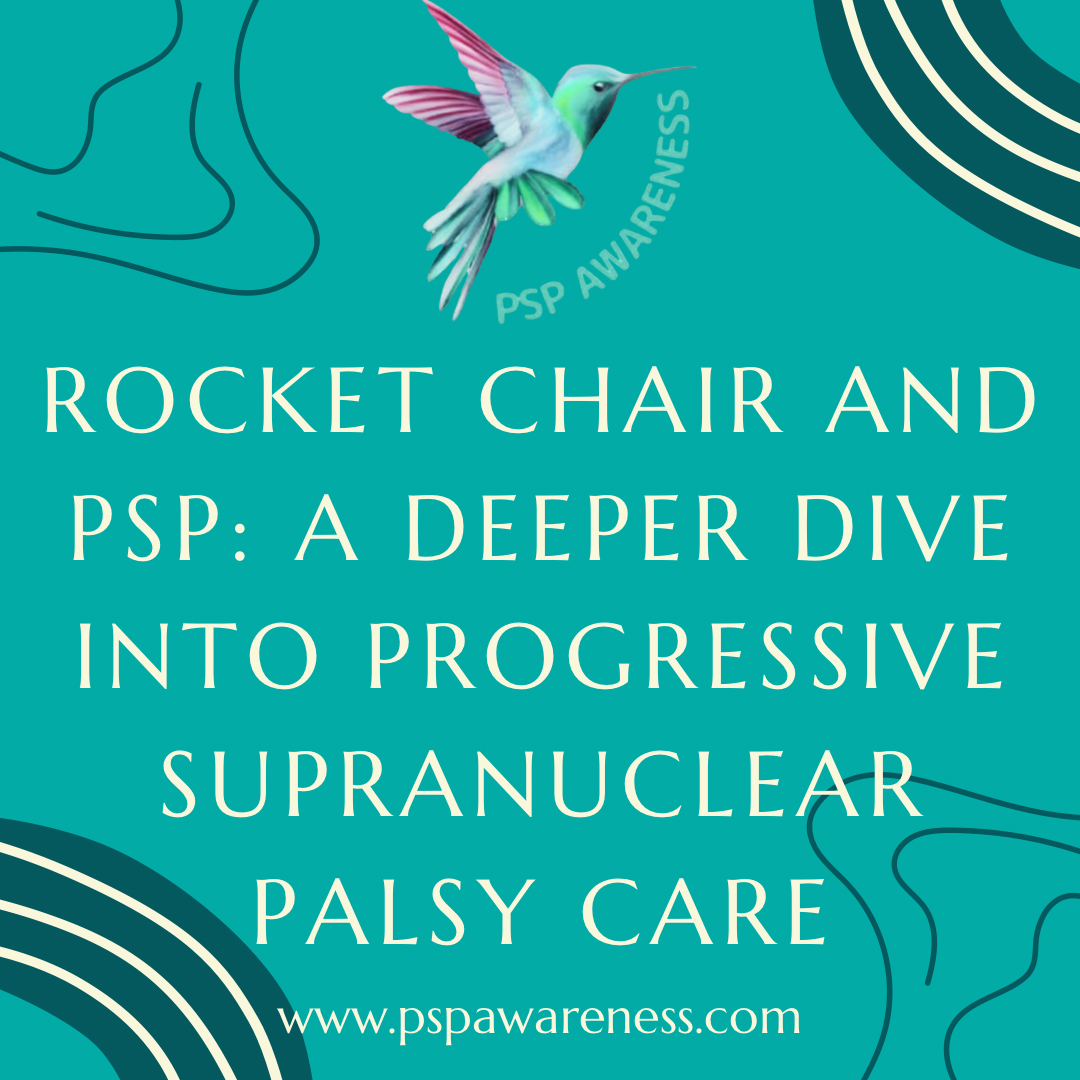 Rocket Chair and PSP: A Deeper Dive into Progressive Supranuclear Palsy Care