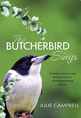 The Butcherbird Sings By: Julie Campbell