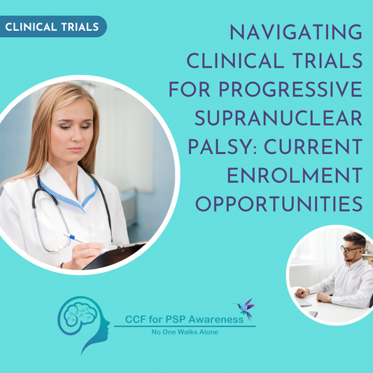 Navigating Clinical Trials for Progressive Supranuclear Palsy: Current Enrolment Opportunities