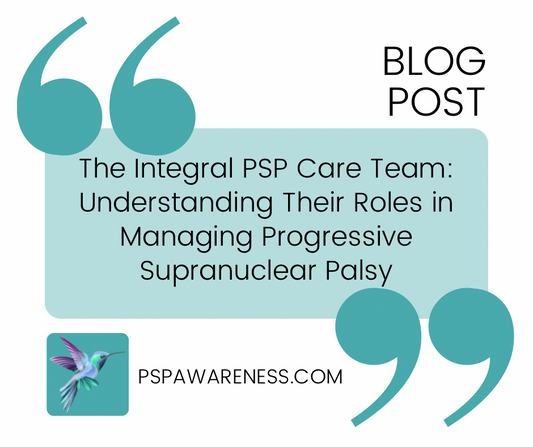 The Integral PSP Care Team: Understanding Their Roles in Managing Progressive Supranuclear Palsy