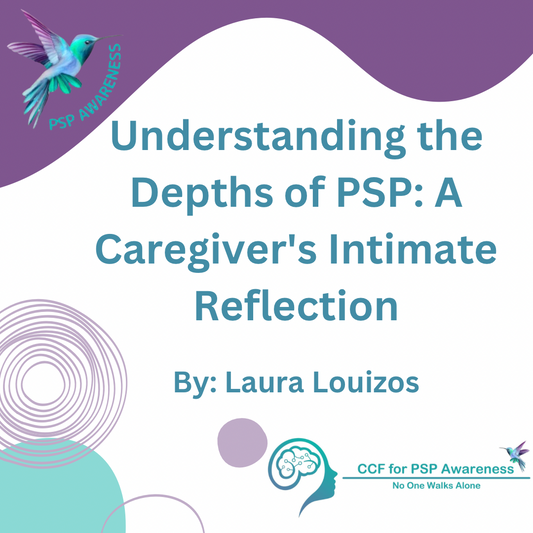 Understanding the Depths of PSP: A Caregiver's Intimate Reflection