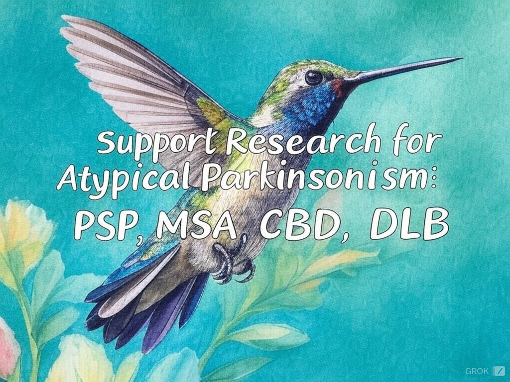 Hummingbird Hope: A Year-End Call for Atypical Parkinsonism Support