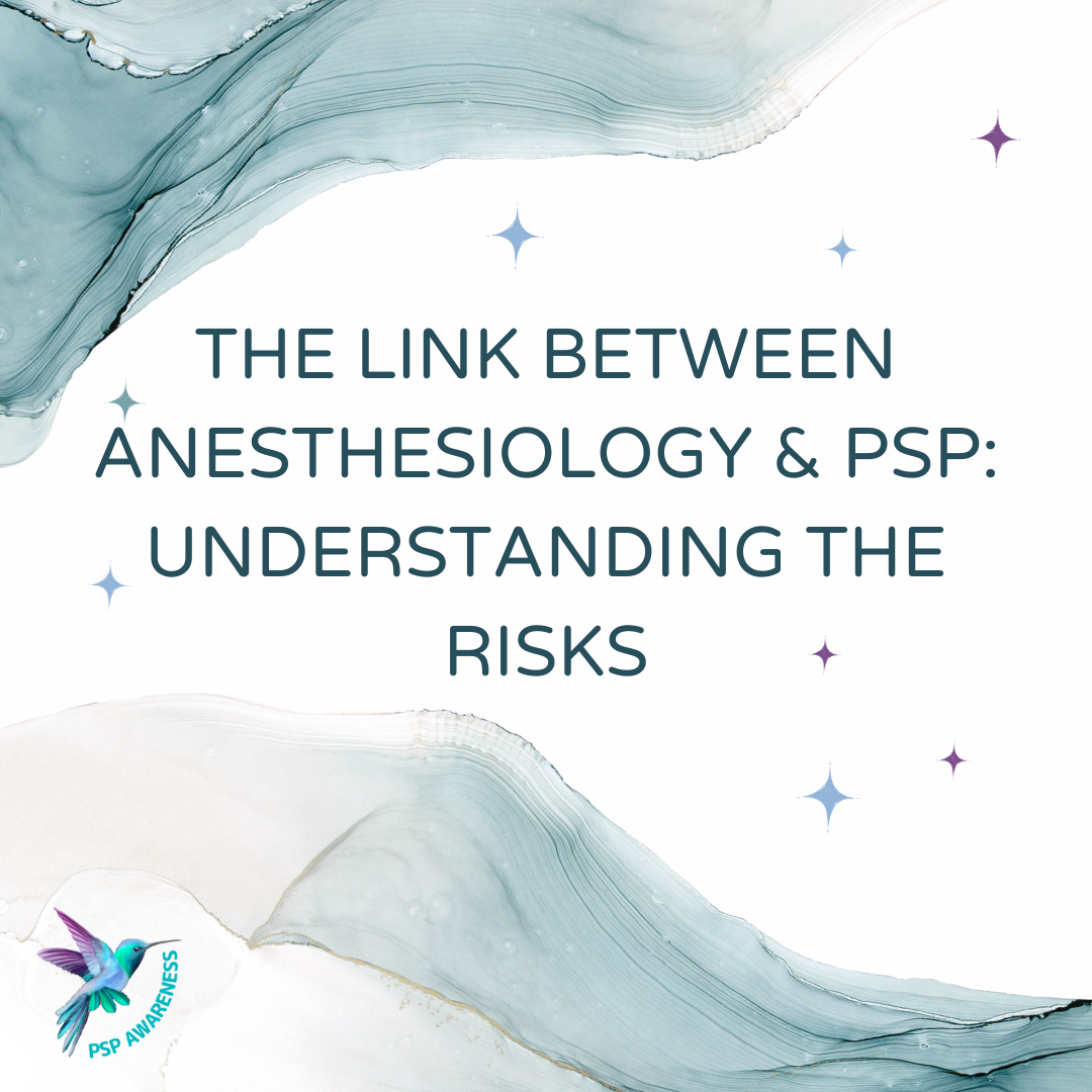 The Link Between Anesthesiology and PSP: Understanding the Risks